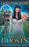 Uninvited Ghosts: A Cozy Witch Mystery - Paperback