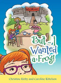 But ... I Wanted a Frog! - Hardcover