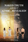 NAKED TRUTH ABOUT ADAM...Revealed!: A Reason to Die - Paperback