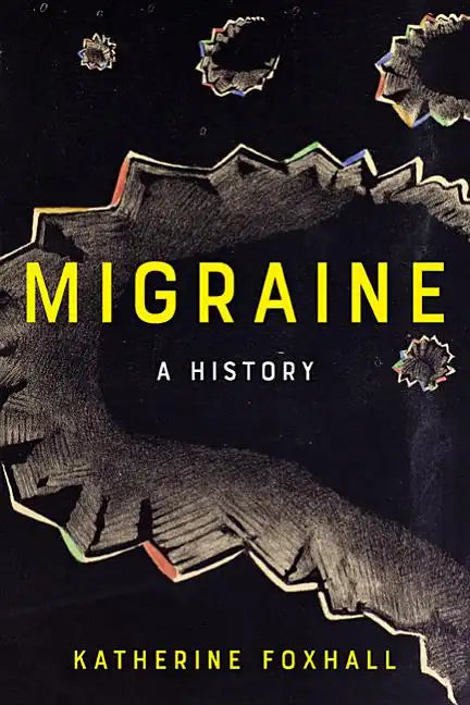 Migraine: A History - Paperback