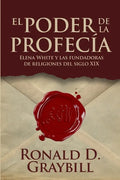 El poder de la profecía: Elena White y las fundadoras de religiones del siglo XIX - Paperback