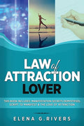 Law of Attraction Lover: This Book Includes: Manifestation Secrets Demystified, Script to Manifest & The Love of Attraction - Paperback