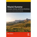 Mazisi Kunene: Literature, Activism, and African Worldview - Paperback