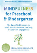 Mindfulness for Preschool and Kindergarten: The Openmind Program to Boost Social-Emotional Learning and Classroom Engagement - Paperback