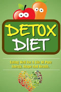 Detox Diet: Eating Well For A Life Of Pure Energy, Shape And Health. - Paperback