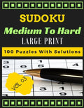Sudoku medium to hard volume 3 Large print 100 Puzzles with solutions: one puzzle per page - Paperback