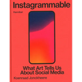 Instagrammable: What Art Tells Us about Social Media - Hardcover