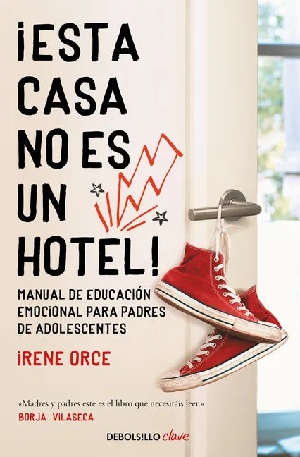 ¡Esta Casa No Es Un Hotel!: Manual de Educación Emocional Para Padres de Adolescentes / This House Is Not a Hotel! - Paperback