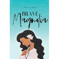 Brave Magnolia - Paperback