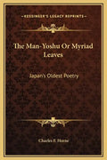 The Man-Yoshu or Myriad Leaves: Japan's Oldest Poetry - Hardcover