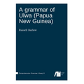 A grammar of Ulwa (Papua New Guinea) - Hardcover