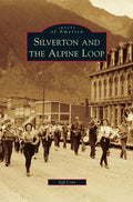 Silverton and the Alpine Loop - Hardcover