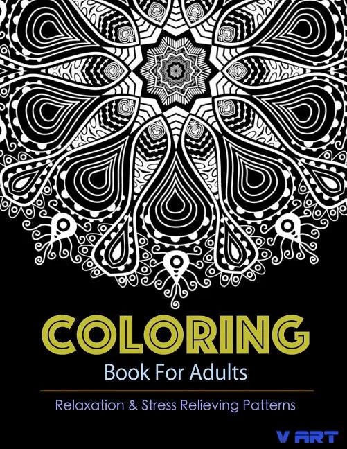 Coloring Books For Adults 11: Coloring Books for Grownups: Stress Relieving Patterns - Paperback