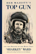 Her Majesty's Top Gun: and the Decline of the Royal Navy - Paperback
