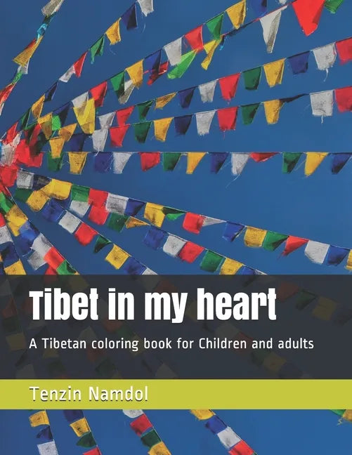 Tibet in my heart: A Tibetan coloring book for Children and adults - Paperback