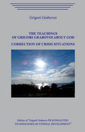 The Teaching of Grigori Grabovoi about God. Correction of Crisis Situations. - Paperback