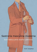 Sastrería masculina moderna: Guía básica para diseñar patrones - Paperback