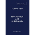 The Collected Writings of Murray Stein: Volume 8: Psychology and Spirituality - Hardcover