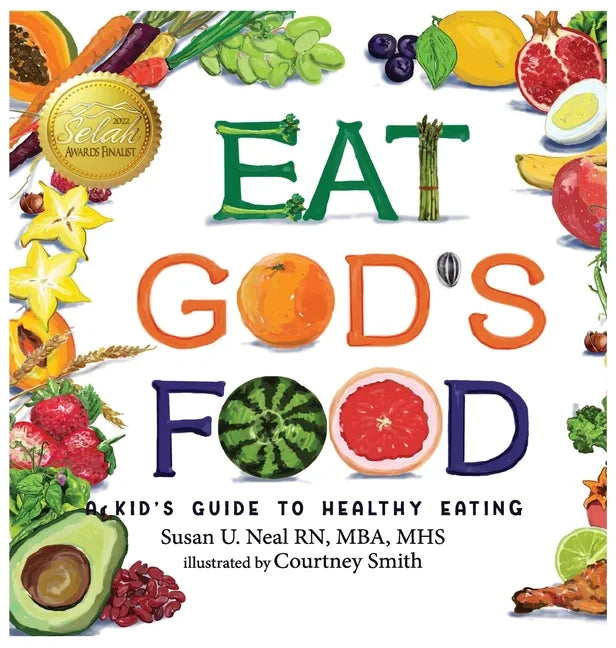 Eat God's Food: A Kid's Guide to Healthy Eating - Hardcover