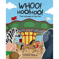 Whoo! Hoo! Hoo!: The Carousel at the Zoo - Paperback