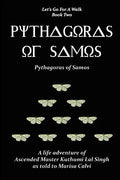 Pythagoras of Samos (Let's Go For A Walk; Book Two) - Paperback