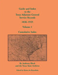 Guide and Index to the Texas Adjutant General Service Records, 1836-1935: Volume 1, Cumulative Index - Paperback