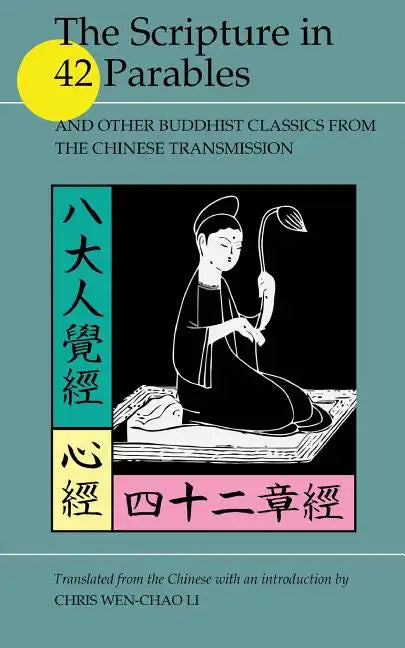The Scripture in 42 Parables: and Other Buddhist Classics from the Chinese Transmission - Paperback
