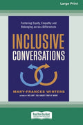 Inclusive Conversations: Fostering Equity, Empathy, and Belonging across Differences (16pt Large Print Edition) - Paperback