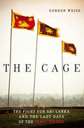 The Cage: The Fight for Sri Lanka and the Last Days of the Tamil Tigers - Paperback