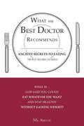 What the Best Doctor Recommends: Ancient Secrets to Eating Newly Rediscovered - Paperback