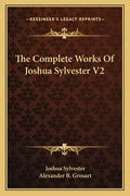 The Complete Works of Joshua Sylvester V2 - Paperback