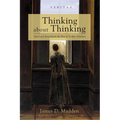 Thinking about Thinking: Mind and Meaning in the Era of Techno-Nihilism - Hardcover