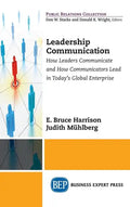 Leadership Communication: How Leaders Communicate and How Communicators Lead in the Today's Global Enterprise - Hardcover