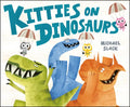 Kitties on Dinosaurs - Hardcover