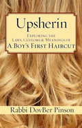 Upsherin: Exploring the Laws, Customs & Meanings of a Boy's First Haircut - Paperback