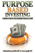 Purpose Based Investing: 9 Lessons to Rescue Your Retirement From Wall Street - Paperback