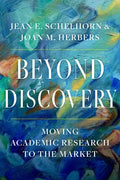 Beyond Discovery: Moving Academic Research to the Market - Paperback