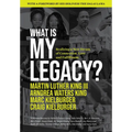 What Is My Legacy?: Realizing a New Dream of Connection, Love and Fulfillment - Hardcover