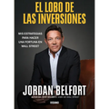 El Lobo de Las Inversiones.: MIS Estrategias Para Hacer Una Fortuna En Wall Street - Paperback