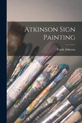 Atkinson Sign Painting - Paperback