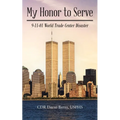 My Honor to Serve: 9-11-01 World Trade Center Disaster - Paperback
