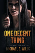 One Decent Thing: A Story of Kidnap, Intrigue and Murder - Paperback