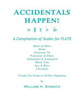 ACCIDENTALS HAPPEN! A Compilation of Scales for Flute Twenty-Six Scales in All Key Signatures: Major & Minor, Modes, Dominant 7th, Pentatonic & Ethnic - Paperback