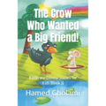 The Crow Who Wanted a Big Friend!: Kalīla wa-Dimna Stories for Kids (Book 3) - Paperback