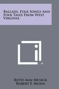 Ballads, Folk Songs And Folk Tales From West Virginia - Paperback