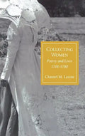 Collecting Women: Poetry and Lives, 1700-1780 - Hardcover