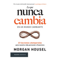 Lo Que Nunca Cambia: 23 Lecciones Atemporales Para Nuestra Vida Personal Y Financiera / Same as Ever - Paperback