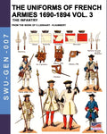 The uniforms of French armies 1690-1894 - Vol. 3: The infantry - Paperback