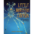 Little Monsters of the Ocean: Metamorphosis Under the Waves - Paperback