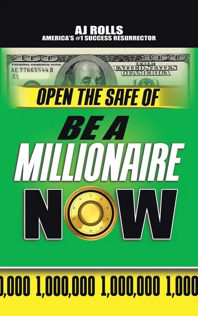 Open the Safe of Be a Millionaire Now - Hardcover